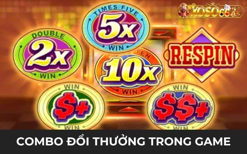 Combo đổi thưởng trong game nổ hũ điên cuồng 777 Combo đổi thưởng trong game nổ hũ điên cuồng 777