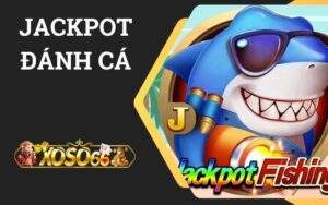 Jackpot Đánh Cá