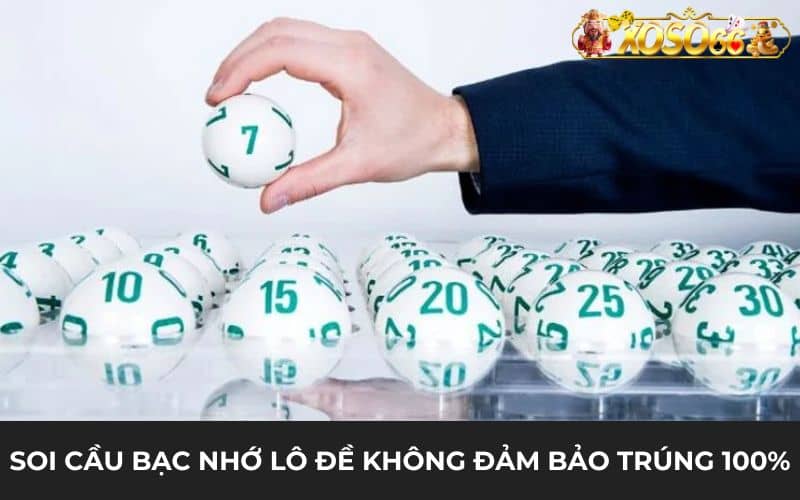 Áp dụng soi cầu bằng bạc nhớ lô đề không đảm bảo trúng 100% Áp dụng soi cầu bằng bạc nhớ lô đề không đảm bảo trúng 100%