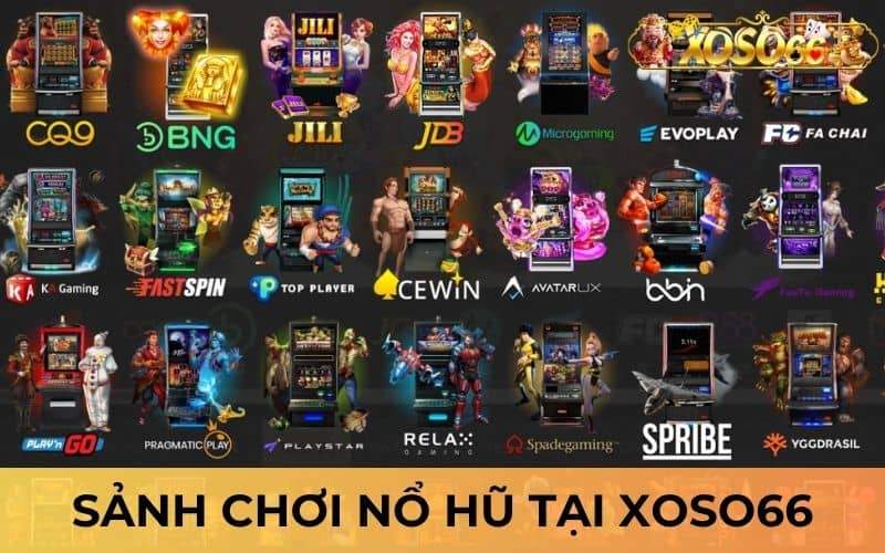 Các sảnh chơi nổ hũ XOSO66 đa dạng Các sảnh chơi nổ hũ XOSO66 đa dạng