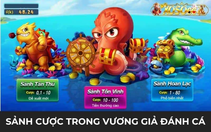 Có 3 sảnh cược trong game Vương Giả Đánh Cá