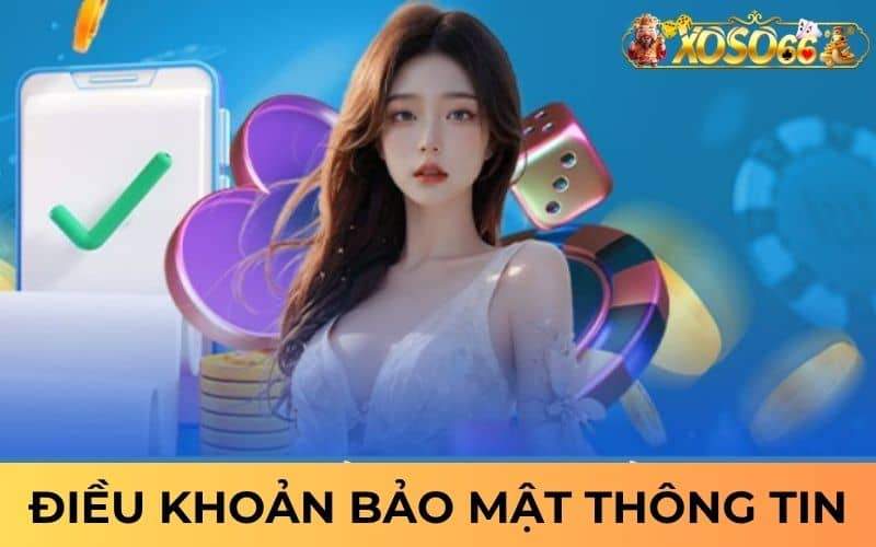 Điều khoản bảo mật thông tin tại XOSO66