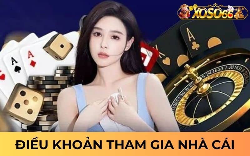 Điều khoản và điều kiện khi tham gia nhà cái XOSO66
