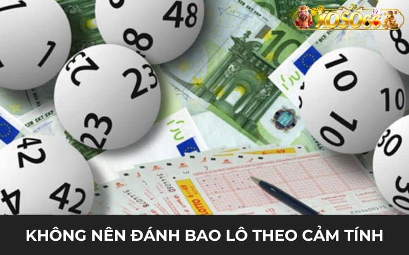 Không nên đánh bao lô theo cảm xúc mà hãy soi cầu kỹ lưỡng Không nên đánh bao lô theo cảm xúc mà hãy soi cầu kỹ lưỡng